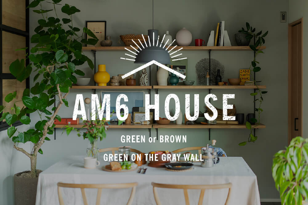 AM6 HOUSE